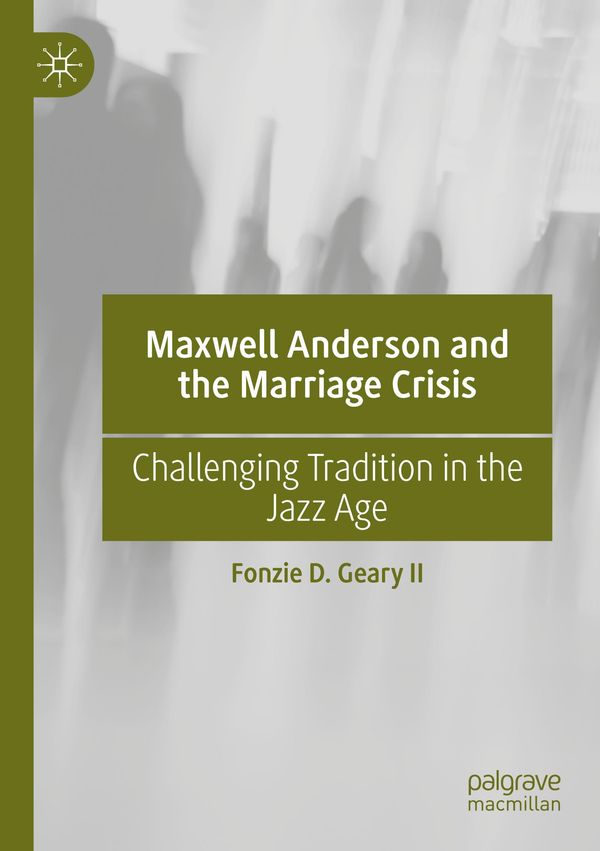 Maxwell Anderson and the Marriage Crisis - Fonzie D. Geary II (Buch)