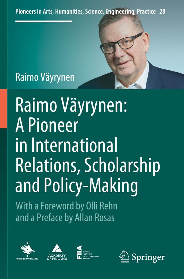 Raimo Väyrynen: A Pioneer in International Relations, Scholarship ...