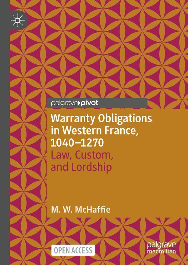 Warranty Obligations in Western France, 1040-1270 - M. W McHaffie