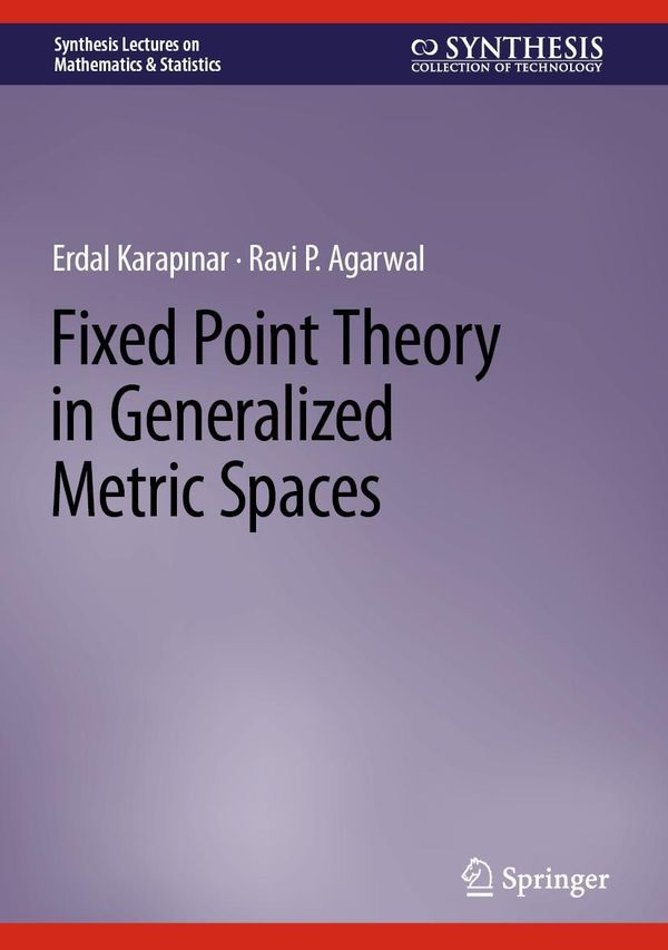 Fixed Point Theory in Generalized Metric Spaces - Erdal Karapinar
