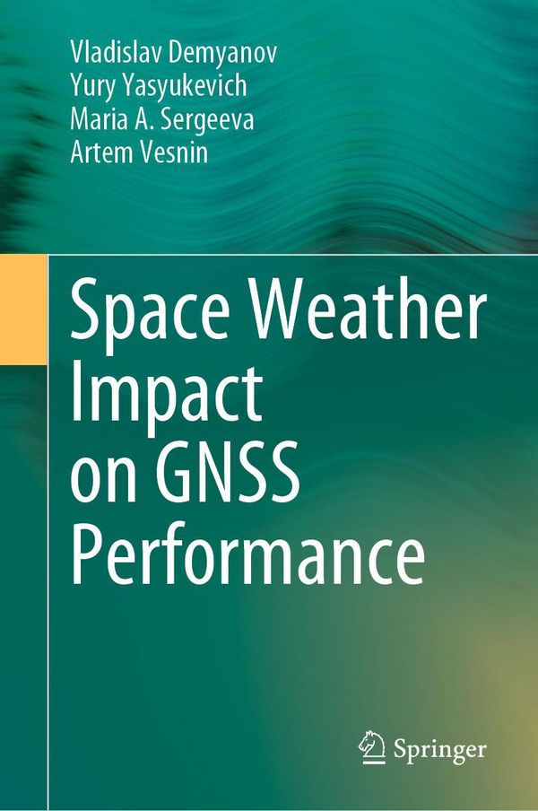 Space Weather Impact on GNSS Performance - Vladislav Demyanov (Buch)