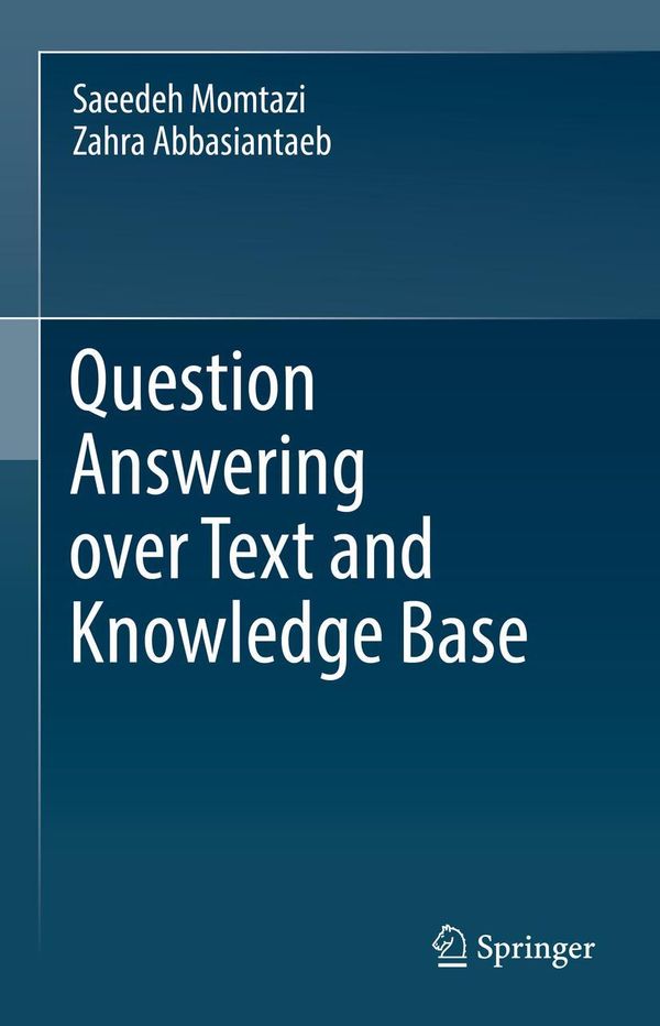 Question Answering over Text and Knowledge Base - Saeedeh Momtazi