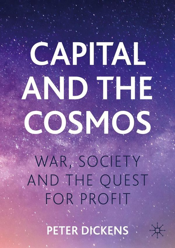 Capital and the Cosmos - Peter Dickens (Buch)