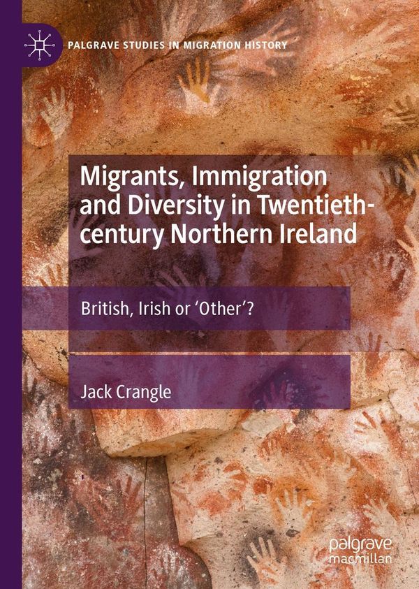 Migrants, Immigration and Diversity in Twentieth-century Northern I...