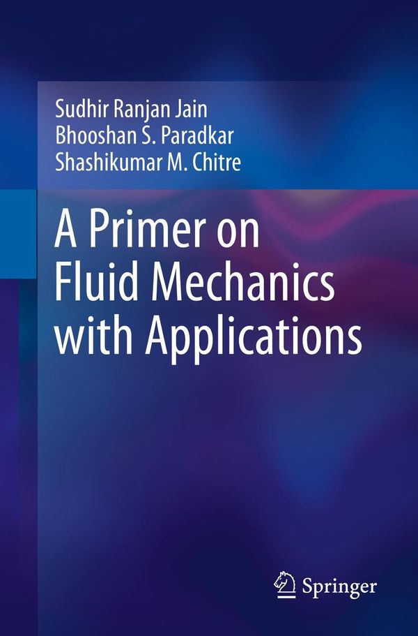 A Primer on Fluid Mechanics with Applications - Sudhir Ranjan Jain