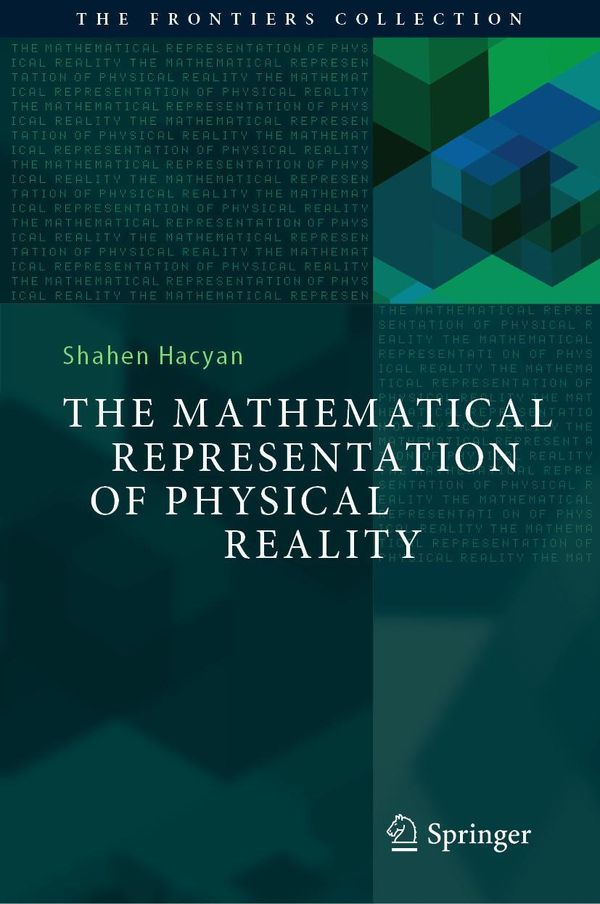 The Mathematical Representation of Physical Reality - Shahen Hacyan