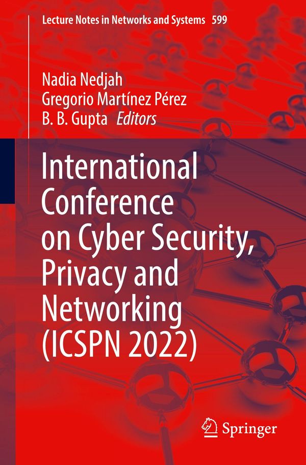 International Conference on Cyber Security, Privacy and Networking (ICSPN 2022)