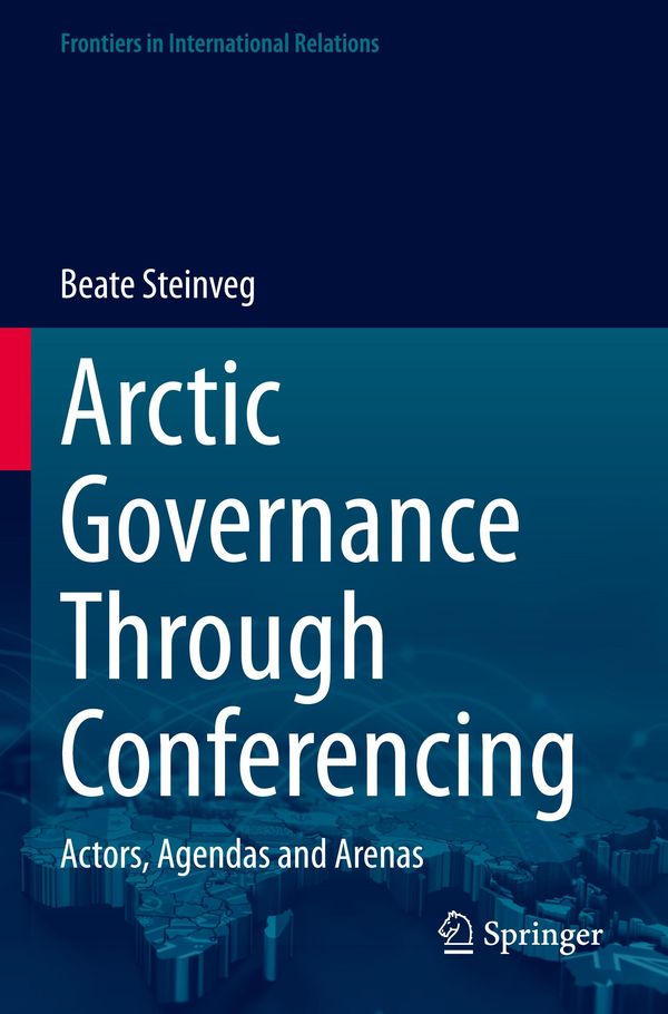 Arctic Governance Through Conferencing - Beate Steinveg (Buch)