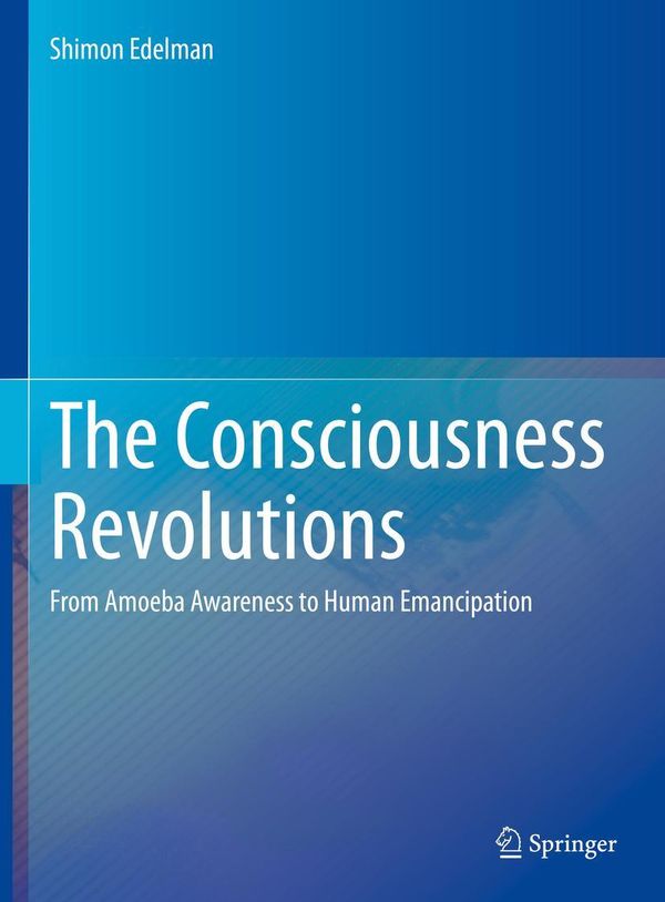 The Consciousness Revolutions - Shimon Edelman (Buch)