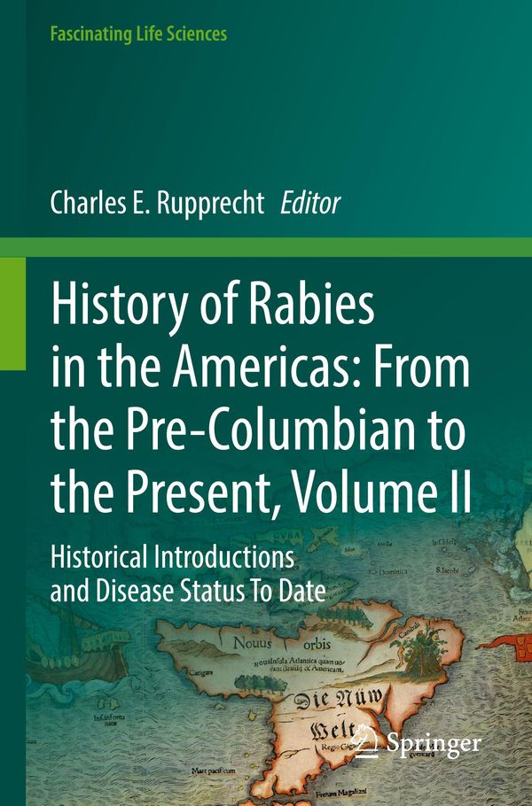 History of Rabies in the Americas: From the Pre-Columbian to the Present, Volume II