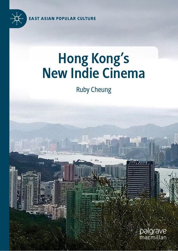 Hong Kongs New Indie Cinema - Ruby Cheung (Buch)