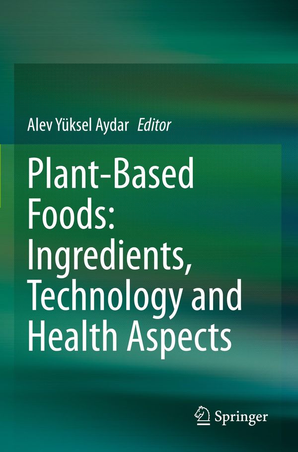 Plant-Based Foods: Ingredients, Technology and Health Aspects