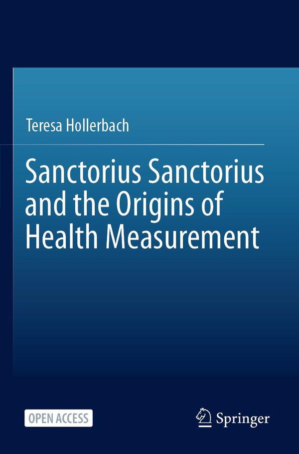 Sanctorius Sanctorius and the Origins of Health Measurement (Buch)