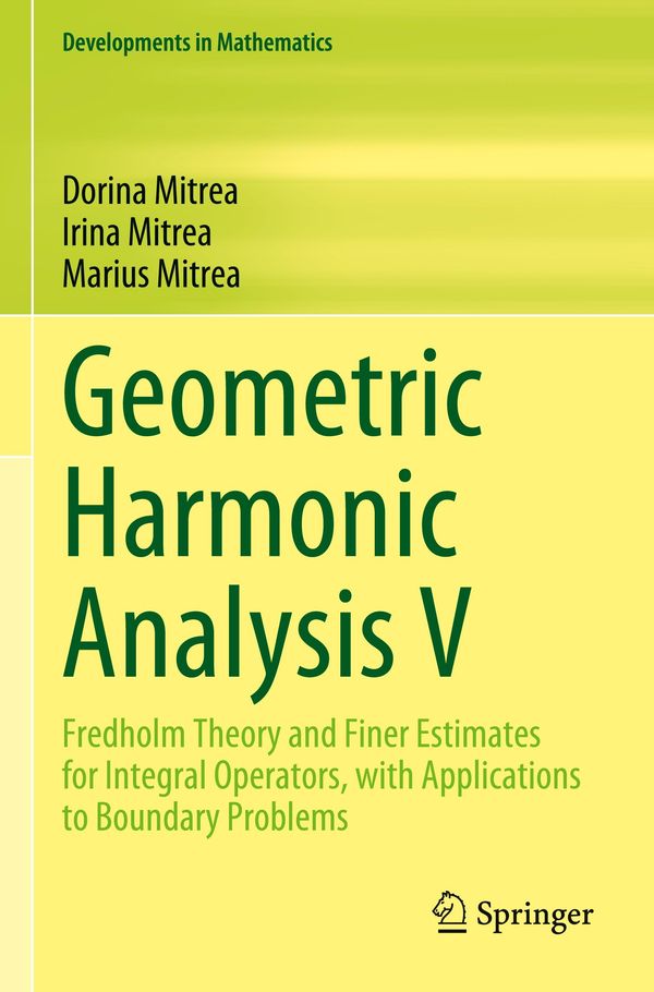 Geometric Harmonic Analysis V - Dorina Mitrea (Buch)