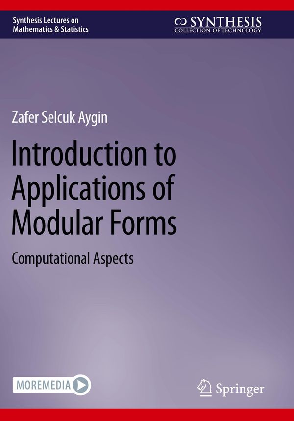 Introduction to Applications of Modular Forms - Zafer Selcuk Aygin