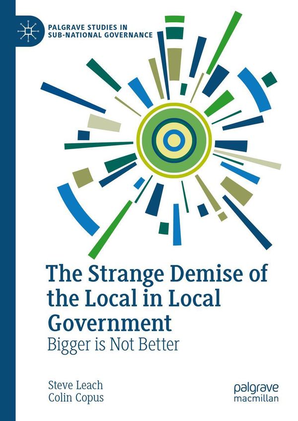 The Strange Demise of the Local in Local Government - Steve Leach