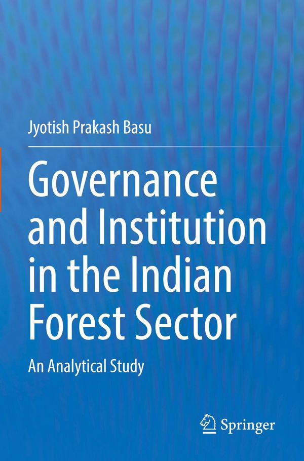 Governance and Institution in the Indian Forest Sector (Buch)