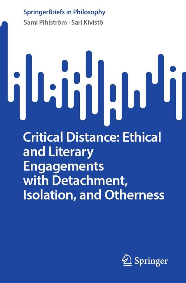 Critical Distance: Ethical and Literary Engagements with Detachment...
