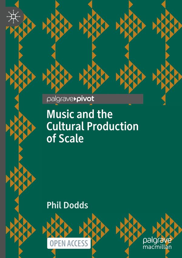 Music and the Cultural Production of Scale - Phil Dodds (Buch)