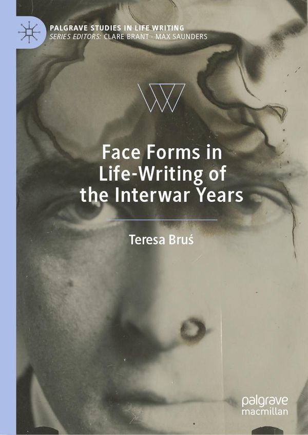 Face Forms in Life-Writing of the Interwar Years - Teresa Bruż (Buch)