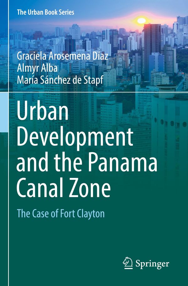 Urban Development and the Panama Canal Zone - Graciela Arosemena Díaz