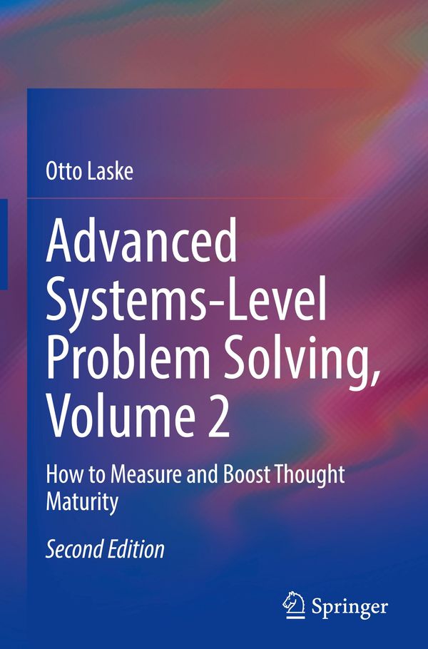 Advanced Systems-Level Problem Solving, Volume 2 - Otto Laske (Buch)