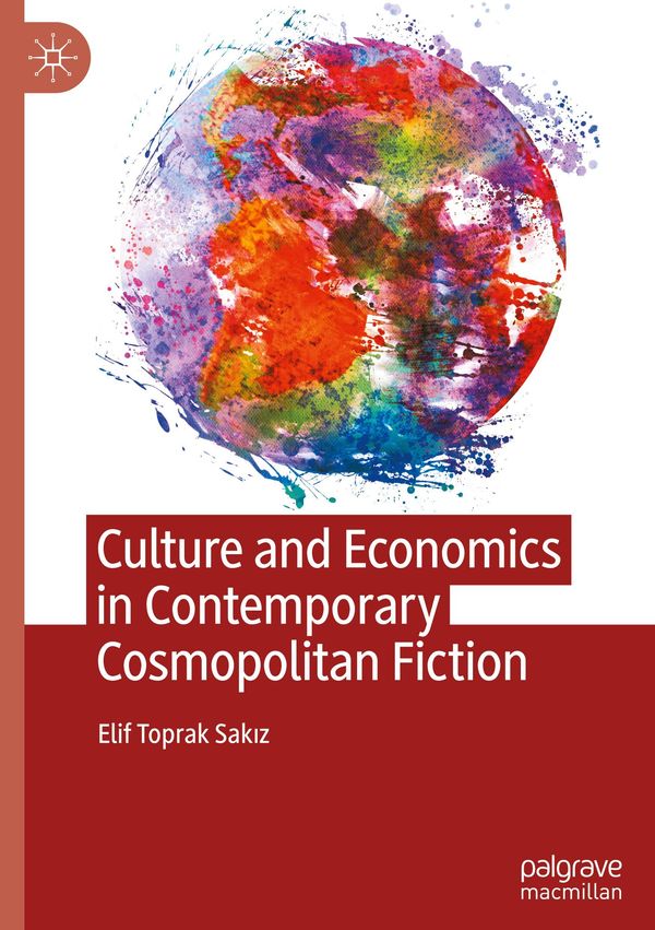 Culture and Economics in Contemporary Cosmopolitan Fiction (Buch)