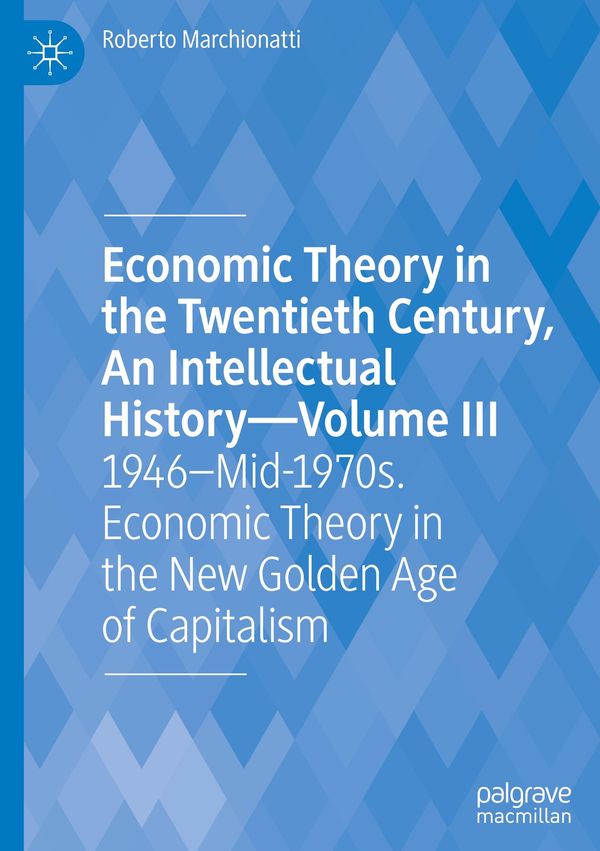 Economic Theory in the Twentieth Century, An Intellectual History-V...