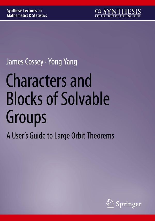Characters and Blocks of Solvable Groups - James Cossey (Buch)