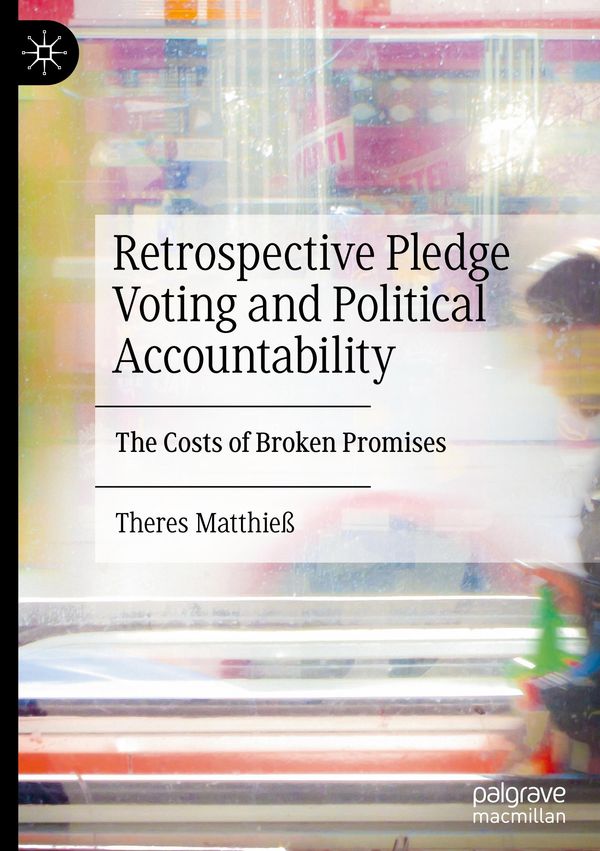 Retrospective Pledge Voting and Political Accountability (Buch)