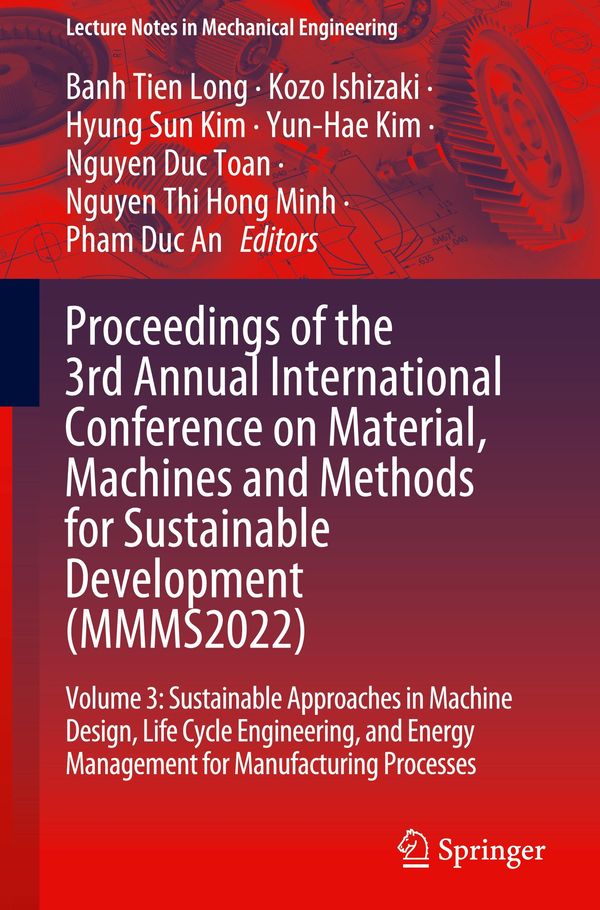 Proceedings of the 3rd Annual International Conference on Material, Machines and Methods for Sustainable Development (MMMS2022)