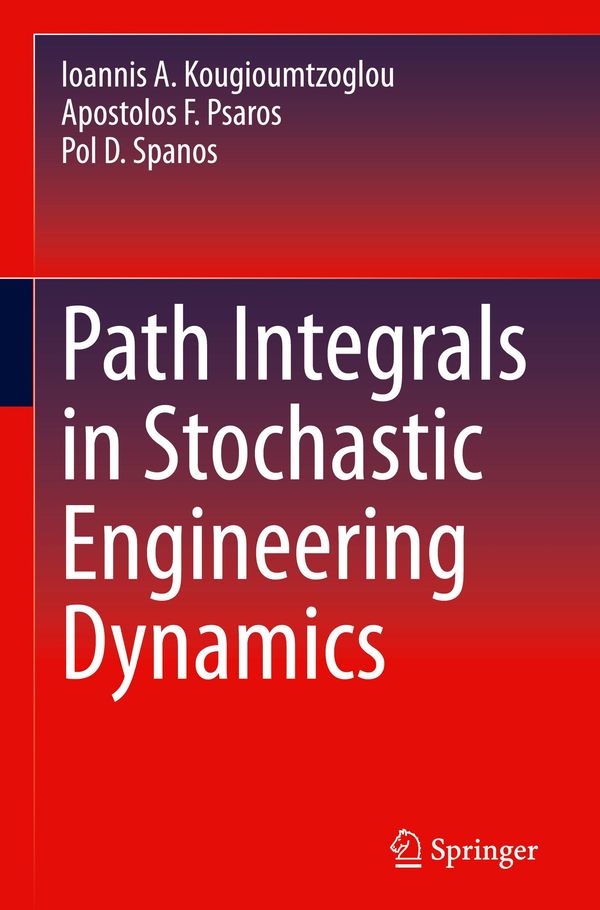 Path Integrals in Stochastic Engineering Dynamics (Buch)