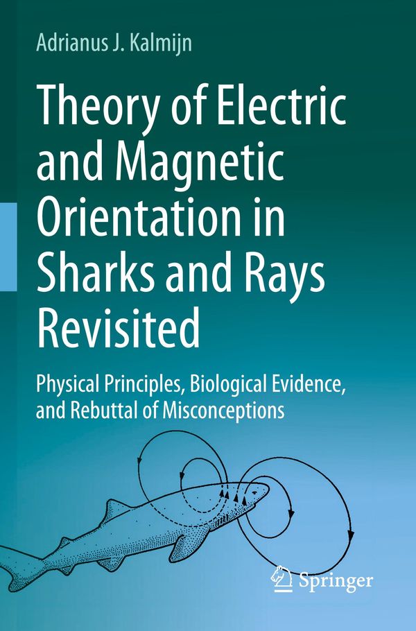 Theory of Electric and Magnetic Orientation in Sharks and Rays Revi...