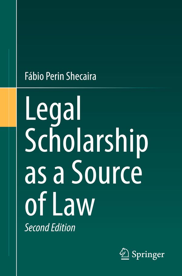 Legal Scholarship as a Source of Law - Fábio Perin Shecaira (Buch)