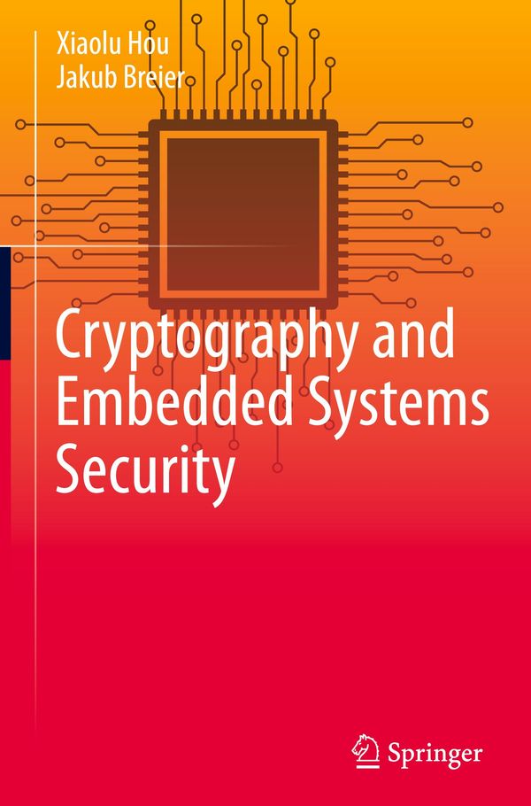 Cryptography and Embedded Systems Security - Xiaolu Hou (Buch)