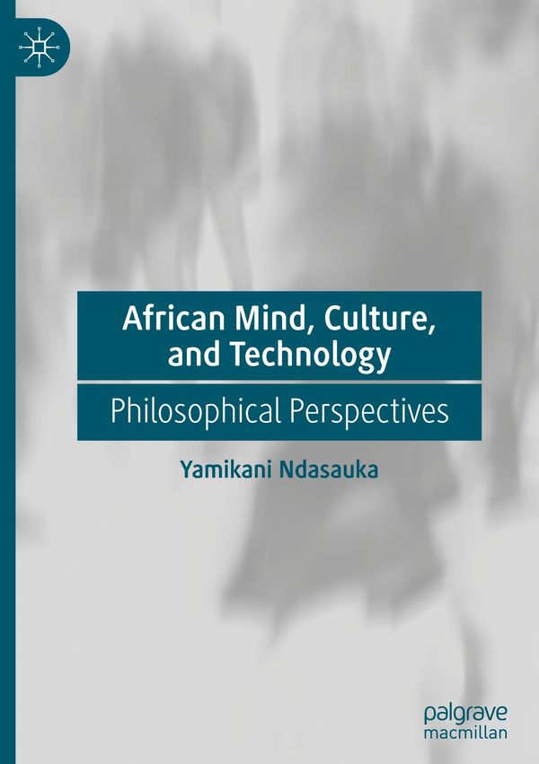 African Mind, Culture, and Technology - Yamikani Ndasauka (Buch)