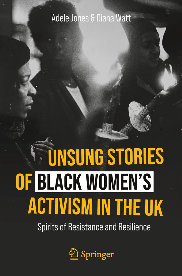 Unsung Stories of Black Womens Activism in the UK - Adele Jones