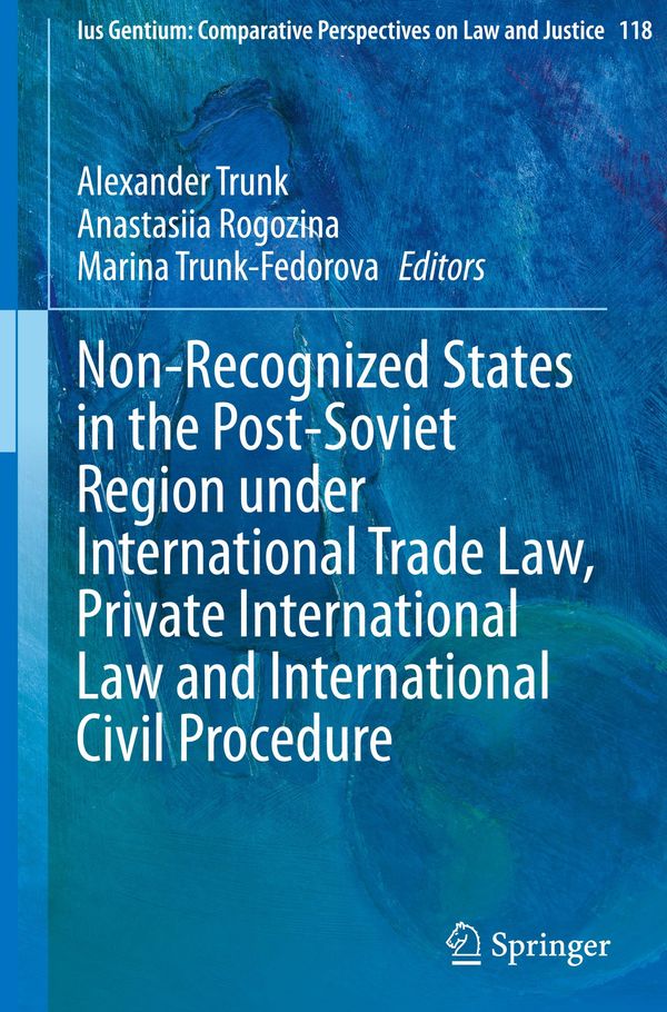Non-Recognized States in the Post-Soviet Region under International Trade Law, Private International Law and International Civil Procedure