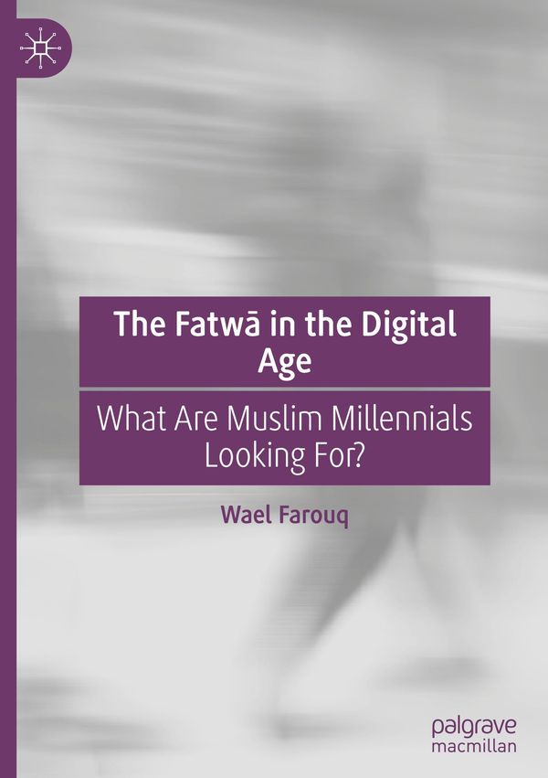 The Fatw¿ in the Digital Age - Wael Farouq (Buch)