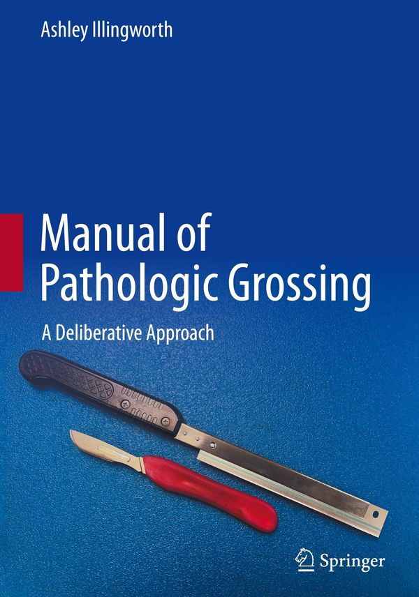 Manual of Pathologic Grossing - Ashley Illingworth (Buch)