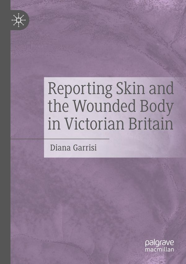 Reporting Skin and the Wounded Body in Victorian Britain (Buch)