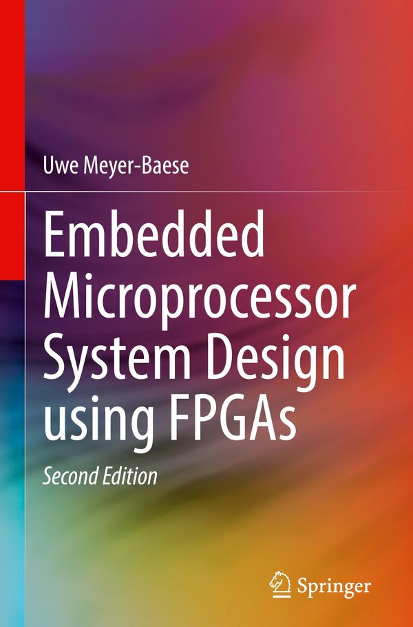 Embedded Microprocessor System Design using FPGAs - Uwe Meyer-Baese