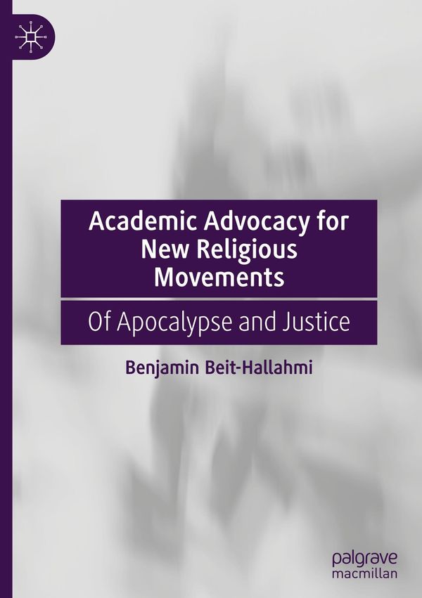 Academic Advocacy for New Religious Movements - Benjamin Beit-Hallahmi