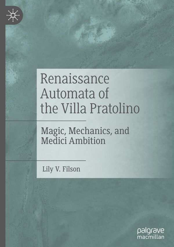 Renaissance Automata of the Villa Pratolino - Lily V. Filson (Buch)