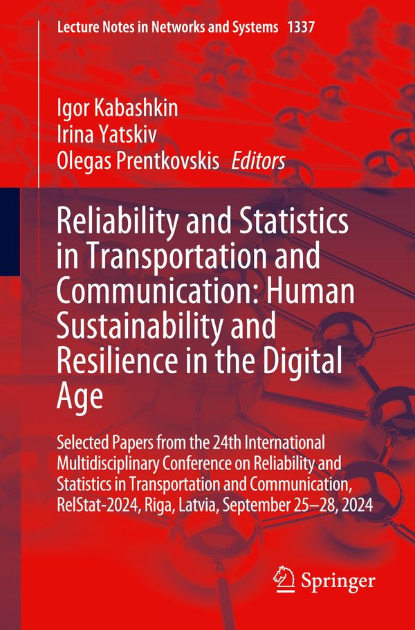 Reliability and Statistics in Transportation and Communication: Human Sustainability and Resilience in the Digital Age