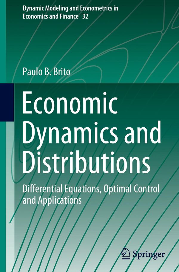 Economic Dynamics and Distributions - Paulo B. Brito (Buch)
