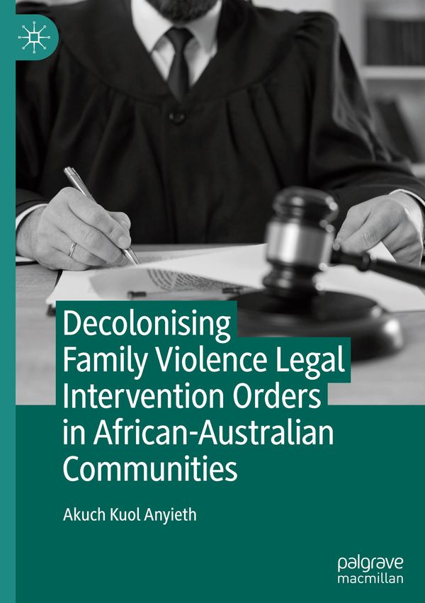 Decolonising Family Violence Legal Intervention Orders in African-A...