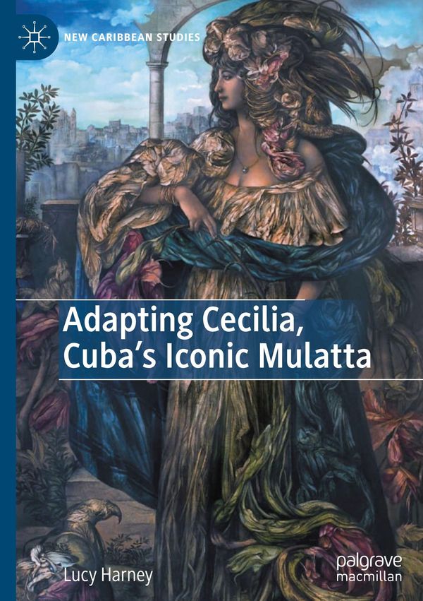 Adapting Cecilia, Cubas Iconic Mulatta - Lucy Harney (Buch)