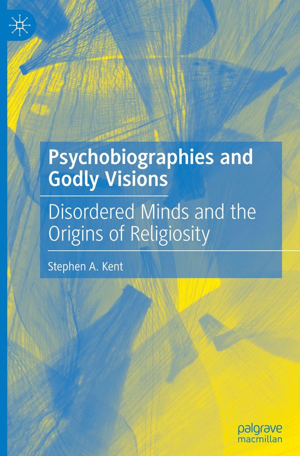 Psychobiographies and Godly Visions - Stephen A. Kent (Buch)