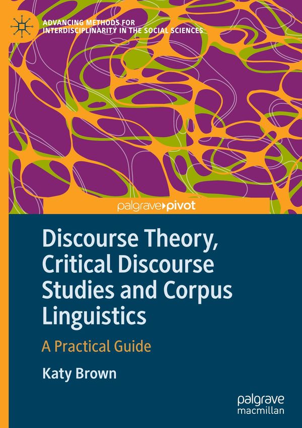Discourse Theory, Critical Discourse Studies and Corpus Linguistics